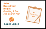 Sales Recruitment Insight: Creating a Pre-Job Search Plan